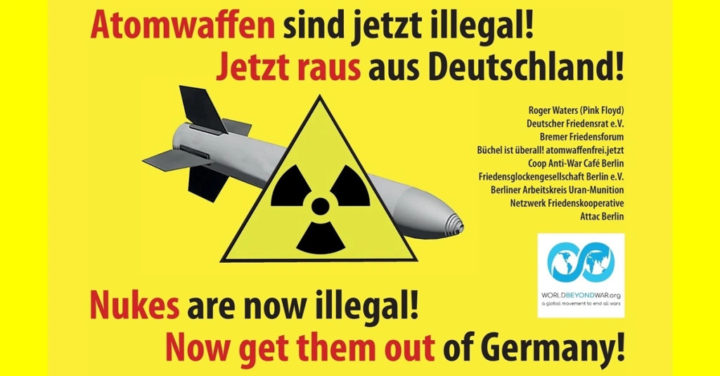 Atomwaffen sind jetzt illegal! Jetzt raus aus Deutschland!