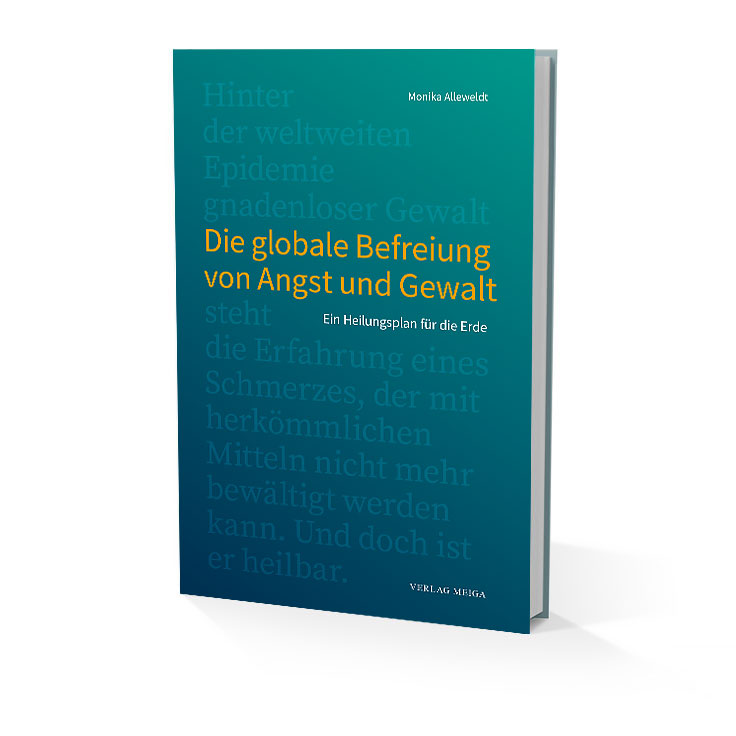 Die globale Befreiung von Angst und Gewalt