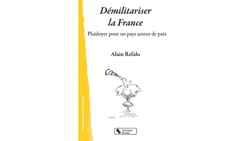 Démilitariser la France : plaidoyer pour un pays acteur de paix